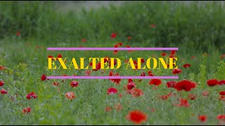 Exalted Alone  Shannon Wexelberg LYRIC VIDEO [upl. by Lledualc]