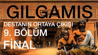 Gılgamış Destanının Bulunuşu  Sümerler ve Edebiyat  9 Bölüm FİNAL Sesli Kitap [upl. by Hodge]