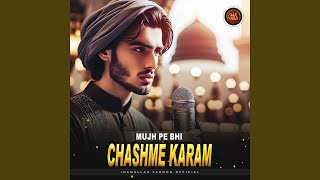 Mujh Pe Bhi Chashme Karam [upl. by Eseuqcaj]