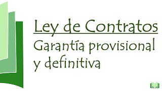 Ley de Contratos  garantía provisional y definitiva [upl. by Hairakcaz647]