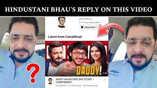 Hindustani Bhaus Reply to CarryMinati For quotDaddy Daughter Love Storyquot New Roast Video Reaction [upl. by Kristos55]