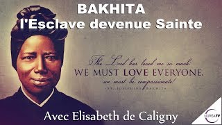 « BAKHITA  LEsclave devenue Sainte » avec Elisabeth de Caligny [upl. by Naujat]