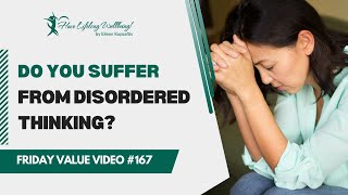 Do You Suffer From Disordered Thinking  FVV 167 [upl. by Philippa]