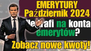 EMERYTURY Październik 2024 Ile trafi na konta emerytów Zobacz nowe kwoty [upl. by Michon804]