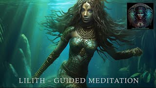 Lilith Guided Meditation with Lilith of the Sea [upl. by Sid800]