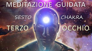 Sesto Chakra Terzo Occhio Energia Positiva Saggezza Lungimiranza Intuito Meditazione Guidata [upl. by Diandra531]