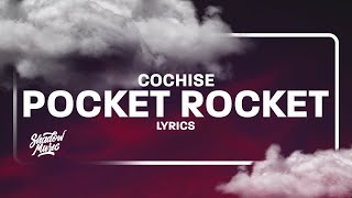 Cochise  POCKET ROCKET lyrics  1 HOUR [upl. by Luas978]