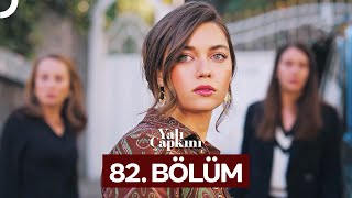 Yalı Çapkını 82 Bölüm [upl. by Rovit]