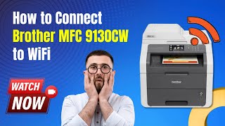 How to Connect Brother MFC 9130CW to WiFi  Printer Tales [upl. by Lysander]