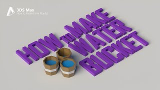 Water Bucket Modeling  3DS Max [upl. by Ainotahs287]