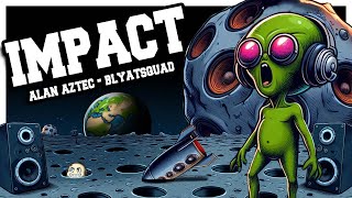 Alan Aztec  Impact feat BLYATSQUAD [upl. by Gorman]