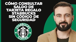 Cómo consultar el saldo de una tarjeta de regalo de starbucks sin código de seguridad [upl. by Norford]