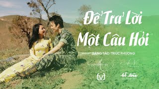 Để Trả Lời Một Câu Hỏi Trúc Phương  Huỳnh Phi Tiễn ft Ái Ni Official MV [upl. by Harmonie723]