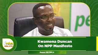 Kwamena Duncan On NPP Manifesto [upl. by Mitchiner363]