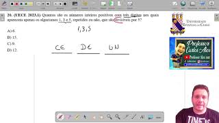 20 UECE 20231 Quantos são os números inteiros positivos com três dígitos nos quais aparecem [upl. by Tingley454]