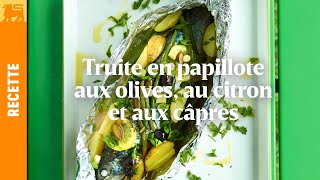 Truite en papillote aux olives au citron et aux câpres [upl. by Tim]