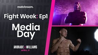 Fight Week Ep1 Andrade vs Williams Gongora vs Pearson  Media Day [upl. by Nussbaum]