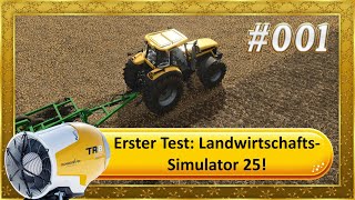 Erster Test LandwirtschaftsSimulator 25 LandwirtschaftsSimulator 25 001 [upl. by Taimi]