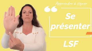 Les bases de la LSF 3  SE PRESENTER  Apprendre les phrases en langue des signes française [upl. by Blatt]