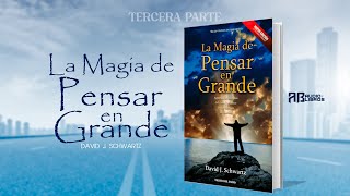 LA MAGIA DE PENSAR EN GRANDE  P3  ABAudioLibros [upl. by Bouchard]