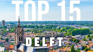 TOP 15 Things To Do In Delft 🇳🇱 Travel Guide [upl. by Neeham]