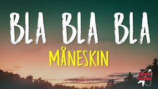 Bla Bla Bla  Måneskin Lyrics [upl. by Assilaj]