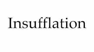 How to Pronounce Insufflation [upl. by Mossman477]