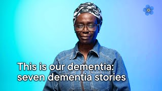 This is our dementia – seven dementia stories [upl. by Mackie]