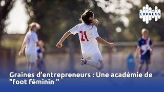 Une académie de quotfoot féminin quot [upl. by Lucine774]