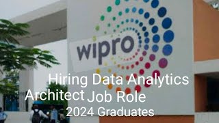 Wipro Hiring Data Analytics Architect Job Role 2024 Graduates Hyderabad India Bengaluru India [upl. by Quinta282]