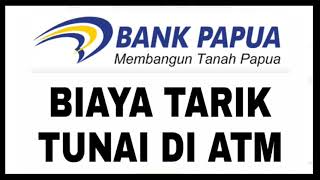 Biaya Tarik Tunai Bank Papua di ATM [upl. by Atlante]