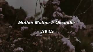 Mother Mother  Oleander LYRICS [upl. by Ahsekam590]