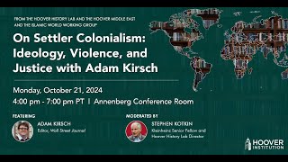 On Settler Colonialism Ideology Violence and Justice with Adam Kirsch [upl. by Zahc]