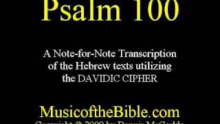 Psalm 100  a notefornote transcription of the Hebrew texts utilizing the DAVIDIC CIPHER [upl. by Sergent198]