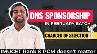 DNS Sponsorship in Feb Batch  Chances of Selection IMUCET Rank amp PCM doesnt matter [upl. by Hal]