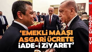 Emekli Maaşı Asgari Ücret Adımlarına İadei Ziyaret Erdoğan Özgür Özel Hattına Bomba Yorum [upl. by Airotna]