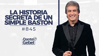 Dante Gebel 845  La historia secreta de un simple bastón [upl. by Armahs]