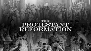 The Protestant Reformation [upl. by Berfield]