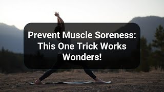 Prevent Muscle Soreness This One Trick Works Wonders [upl. by Hairahs511]