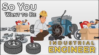 So You Want to Be a INDUSTRIAL ENGINEER  Inside Industrial Engineering Ep 8 [upl. by Htenay]