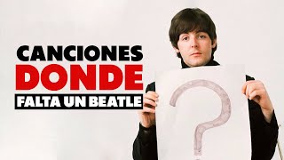 Las 28 CANCIONES De The Beatles Donde FALTA un INTEGRANTE [upl. by Viola925]