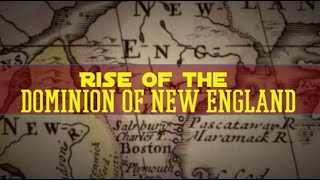 Rise of the Dominion of New England 16861688 [upl. by Doig]