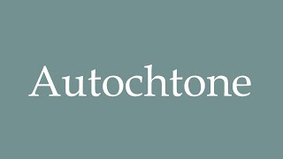 How to pronounce Autochtone in French [upl. by Salaidh]