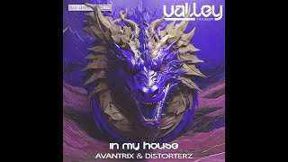 In My House 136 With Valley Houser Feat Avantrix amp Distorterz [upl. by Karl]