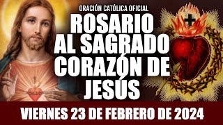 ROSARIO AL SAGRADO CORAZÓN DE HOY VIERNES 23 DE FEBRERO DE 2024 SAGRADO CORAZÓN DE JESÚS [upl. by Ikilisav]