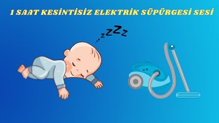 1 Saat Kolik Bebeklere Özel Rahat Uyumayı Sağlayan Elektrik Süpürgesi Sesi relaxing [upl. by Wilen]