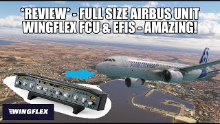 AMAZING HARDWARE  WingFlex A320 Full FCU amp EFIS Unit  FULL REVIEW  MSFS XPlane amp P3D [upl. by Ytissac366]