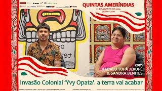 QUINTAS AMERÍNDIAS  Invasão Colonial Yvy Opata a terra vai acabar [upl. by Esoj]