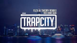 Rich Homie Quan  Flex K Theory Remix [upl. by Anialad]