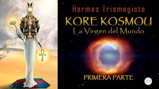 Hermes Trismegisto Kore Kosmou La Virgen del Mundo [upl. by Golub383]